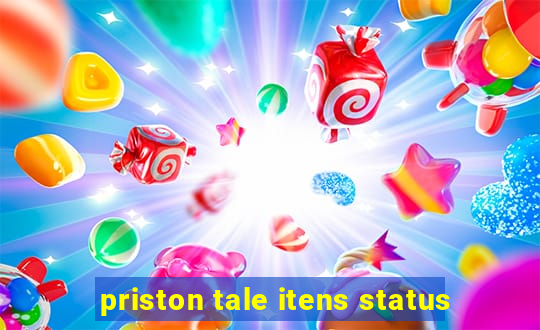 priston tale itens status